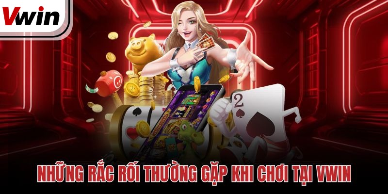 Các lỗi đăng nhập VWIN thường gặp và cách xử lý