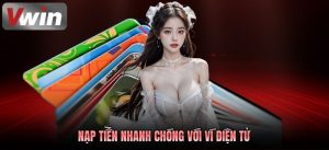 Các phương thức nạp tiền VWIN phổ biến hiện nay