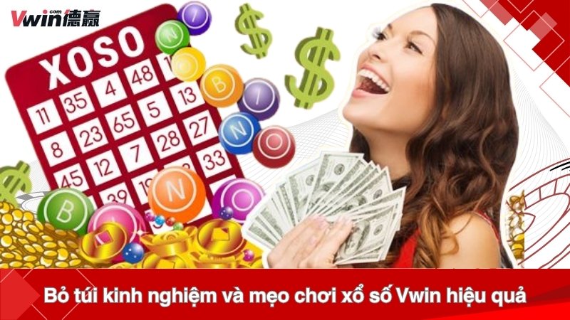 Bỏ túi kinh nghiệm và mẹo chơi xổ số Vwin hiệu quả