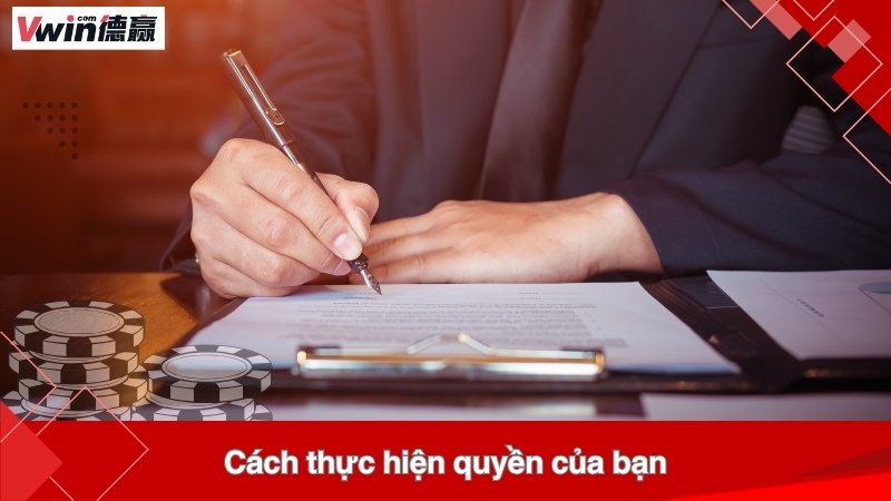 Cách thực hiện quyền của bạn