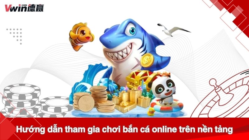 Hướng dẫn tham gia chơi bắn cá online trên nền tảng