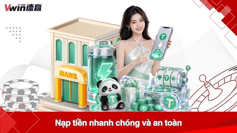 Nạp tiền nhanh chóng và an toàn