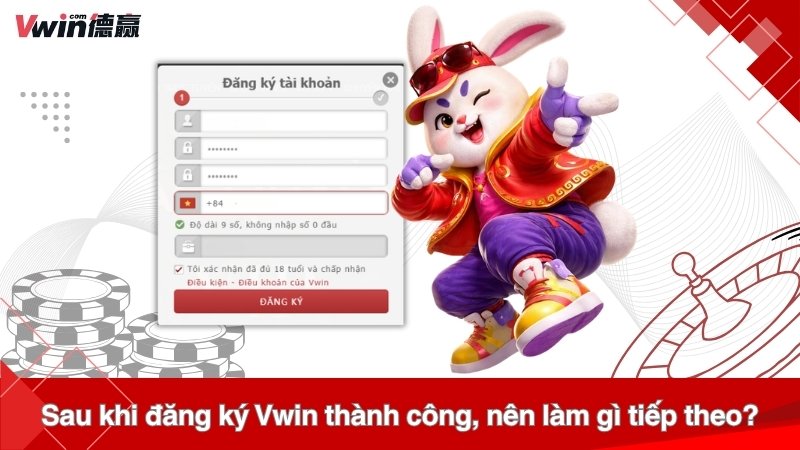 Sau khi đăng ký Vwin thành công, nên làm gì tiếp theo?