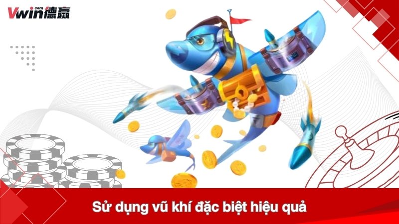 Sử dụng vũ khí đặc biệt hiệu quả