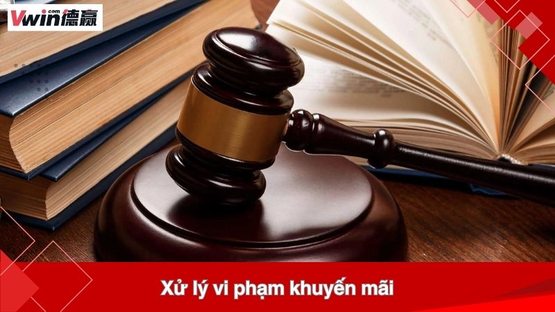 Xử lý vi phạm khuyến mãi